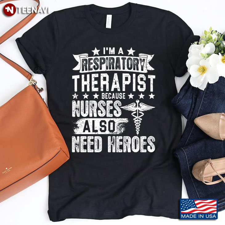 I'm A Respiratory Therapist Because Nurses Also Need Heroes