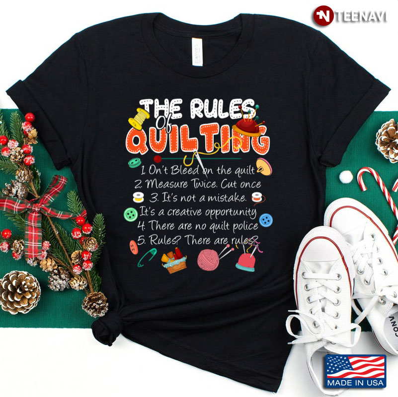 The Rules Of Quilting On't Bleed On The Quilt Measure Twice Cut Once for Quilting Lover