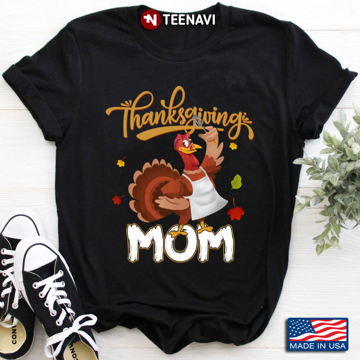 Thanksgiving Mom Funny Turkey Gifts for Mom