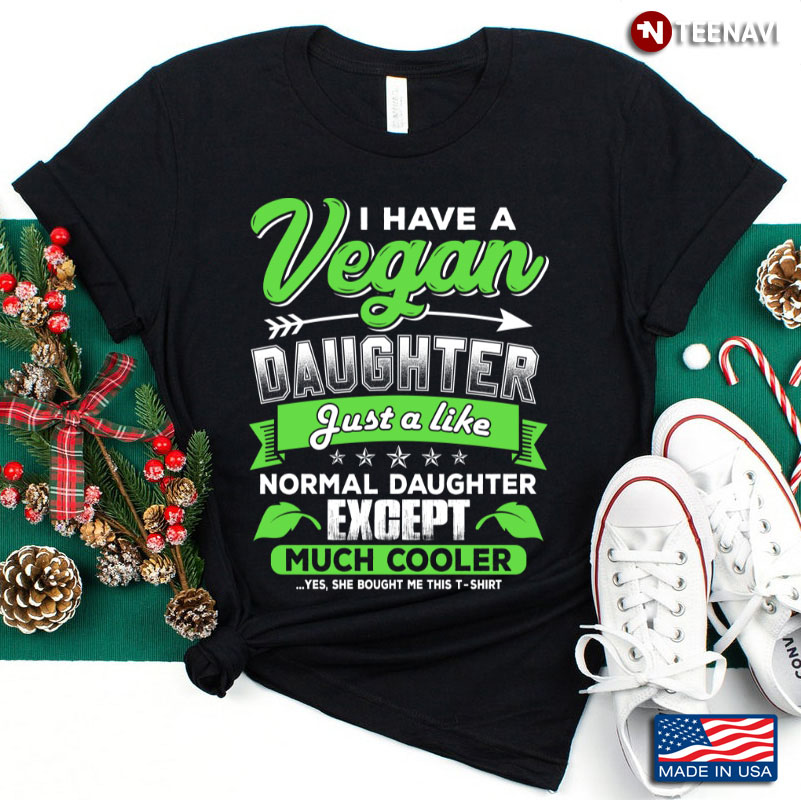 I Have A Vegan Daughter Just A Like Normal Daughter Except Much Cooler