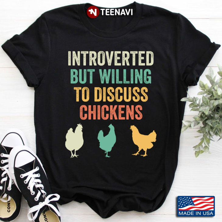 Introverted But Willing To Discuss Chickens for Chicken Lover