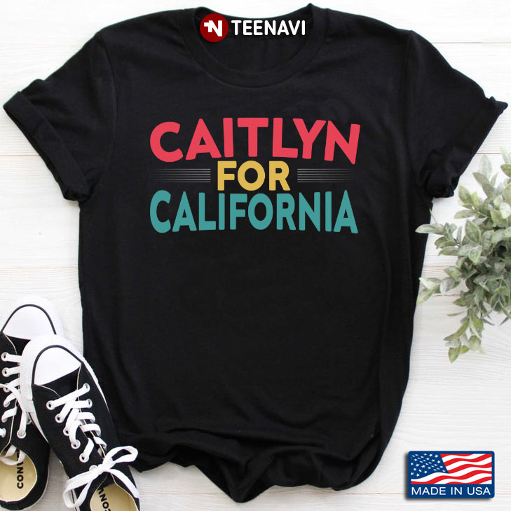 Caitlyn For California Caitlyn Jenner