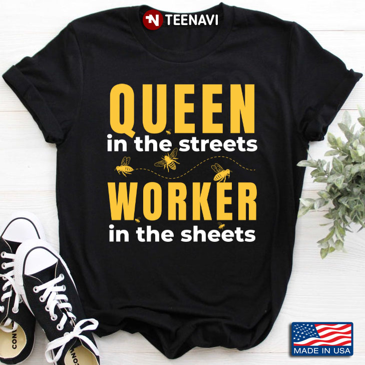 Queen In The Streets Worker In The Sheets for Beekeeper