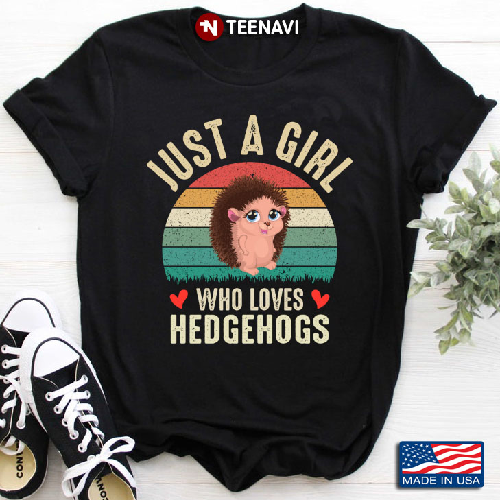 Vintage Just A Girl Who Loves Hedgehogs for Animal Lover