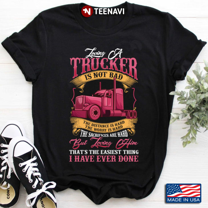 Loving A Trucker Is Not Bad The Distance Is Hard The Worry Is Hard The Sacrifices Are Hard