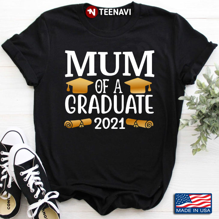 Mum Of A Graduate 2021 for Mother's Day