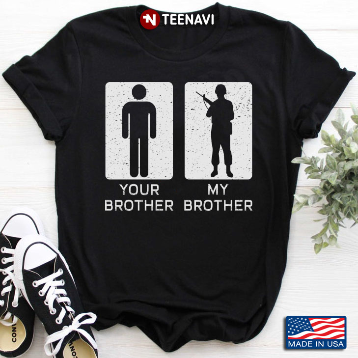 Your Brother My Brother Army Soldier