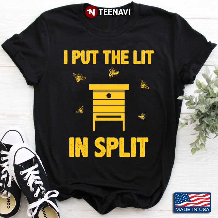 I Put The Lit In Split for Beekeeper