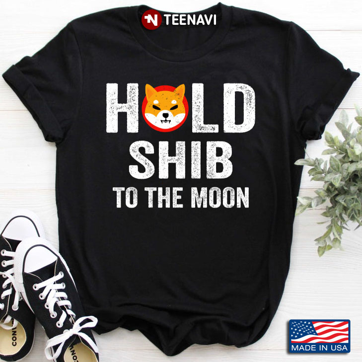 Hold Shib To The Moon Shiba Inu Cryptocurrency
