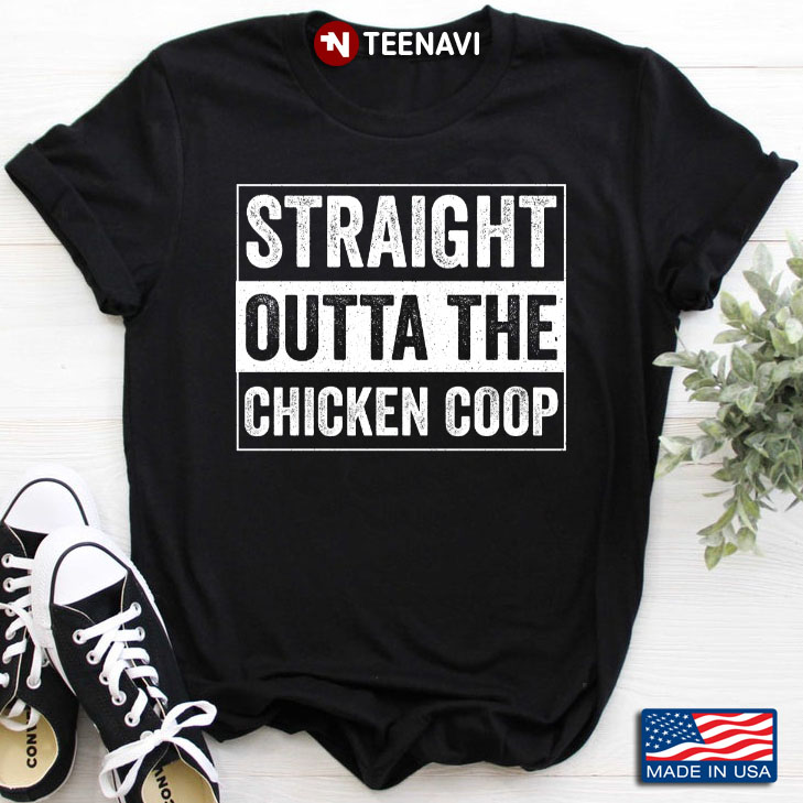 Straight Outta The Chicken Coop Gifts for Farmer
