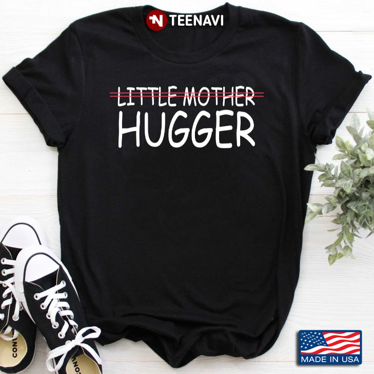 Not Little Mother Hugger Cool Design