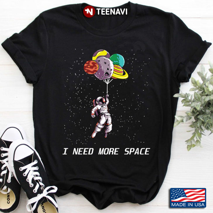 Astronaut I Need More Space Funny Design