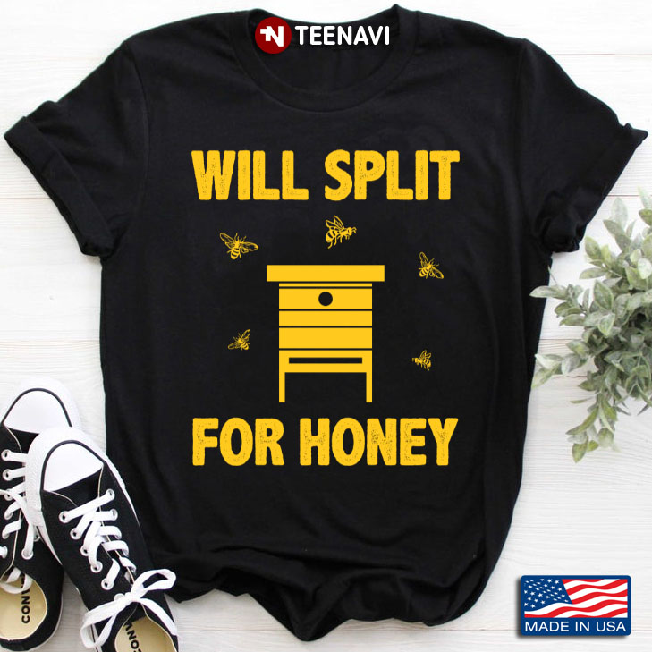 Will Split For Honey for Beekeeper