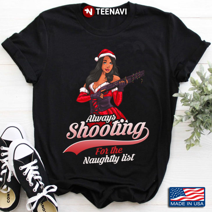 Girl In Santa Clothes With Gun Always Shooting For The Naughty List for Christmas