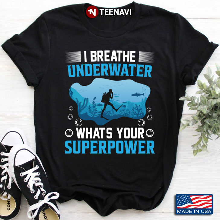 Scuba Diving I Breathe Underwater Whats Your Superpower