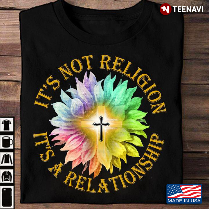 Sunflower Cross It's Not Religion It's A Relationship