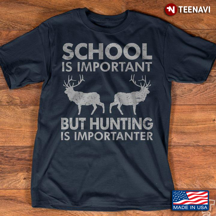 Deer School Is Important But Hunting Is Importanter for Hunting Lover