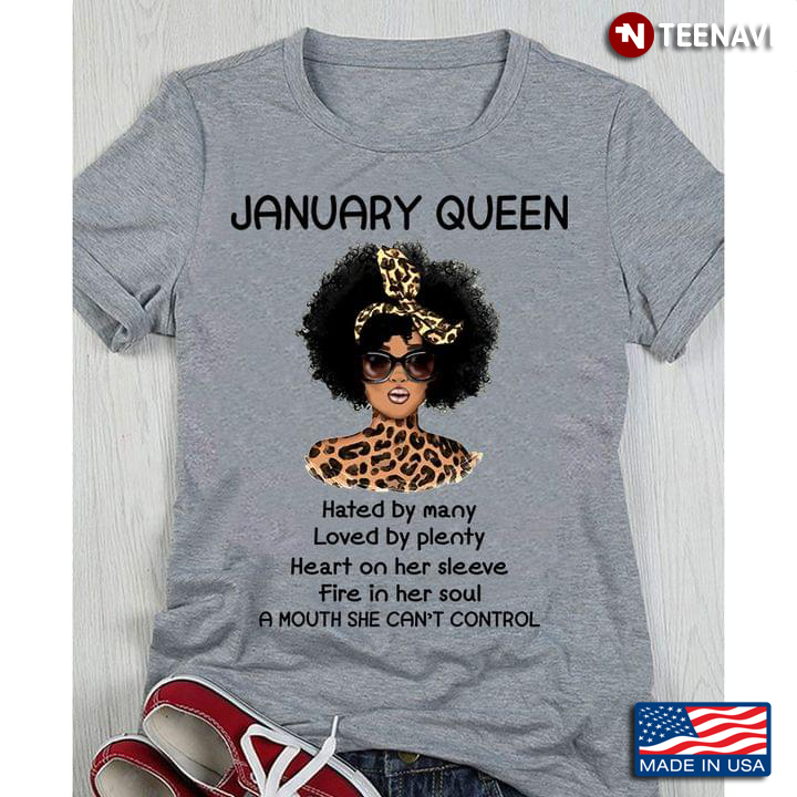 January Queen Hated By Many Loved By Plenty Heart On Her Sleeve Fire In Her Soul Leopard