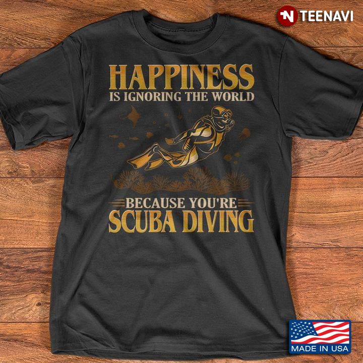 Happiness Is Ignoring The World Because You're Scuba Diving