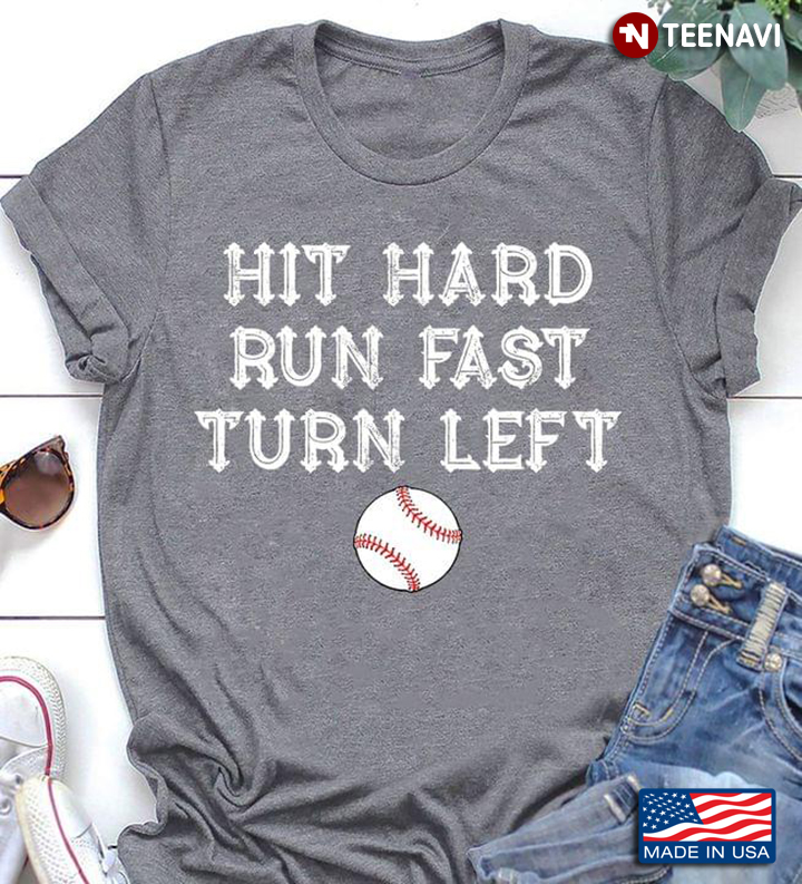 Baseball Hit Hard Run Fast Turn Left for Sport Lover