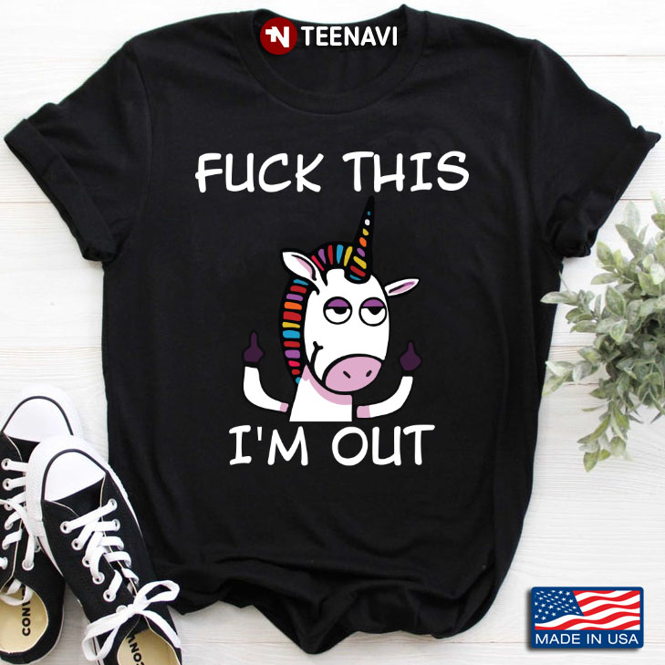 Unicorn Fuck This I'm Out