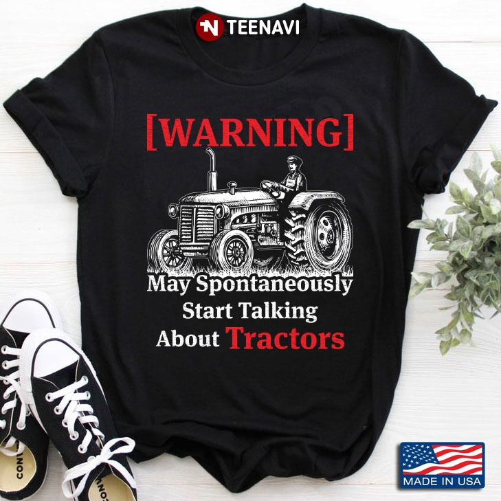 Warning May Spontaneously Start Talking About Tractors