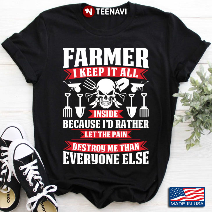 Farmer I Keep It All Inside Because I'd Rather Let The Pain Destroy Me Than Everyone Else