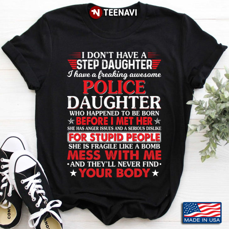 I Don't Have A Step Daughter I Have A Freaking Awesome Police Daughter