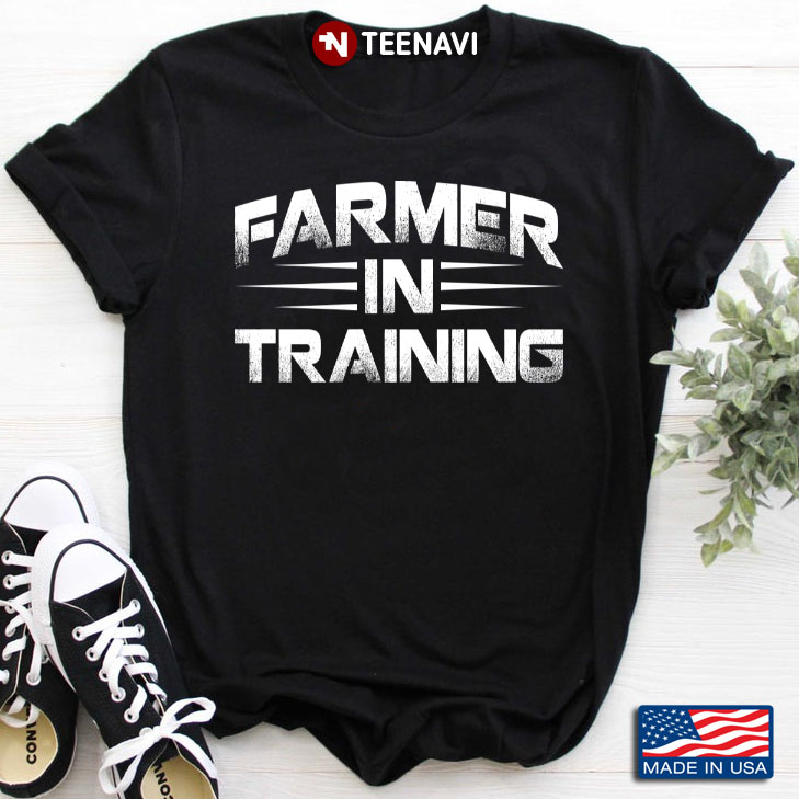 Farmer In Training Gifts for Farmer