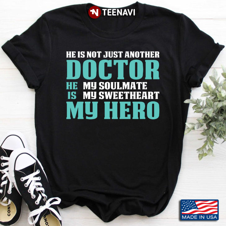 He Is Not Just Another Doctor He Is My Soulmate My Sweetheart My Hero