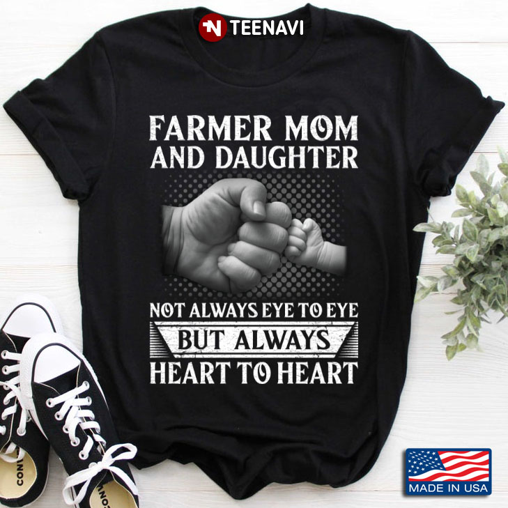 Farmer Mom And Daughter Not Always Eye To Eye But Always Heart To Heart