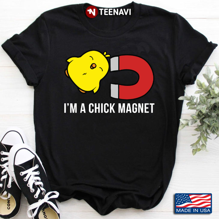 I'm A Chick Magnet