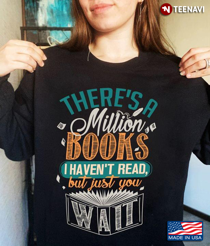 There Is A Million Books I Haven’t Read Book