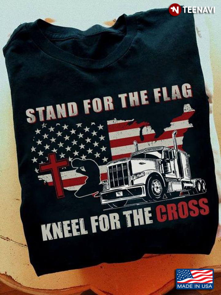 Patriotic Gift I Stand For The Flag And Kneel For The Cross Truck Lover