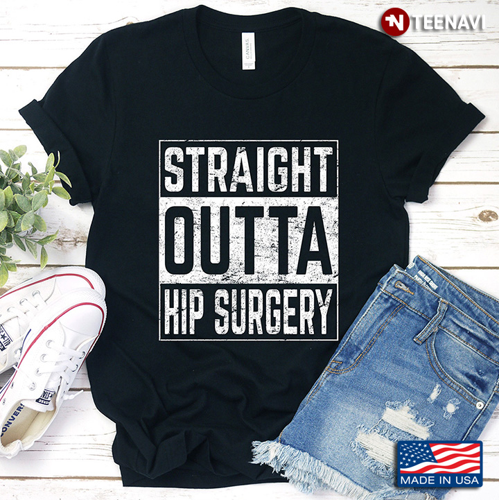 Straight Outta Hip Surgery Funny Survivor Gift