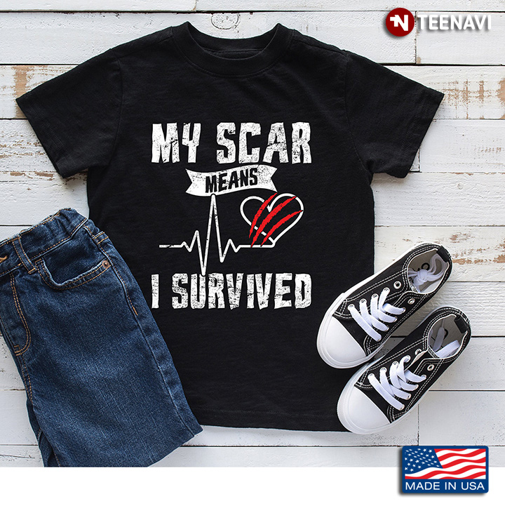 My Scar Means I Survived Heart Beats