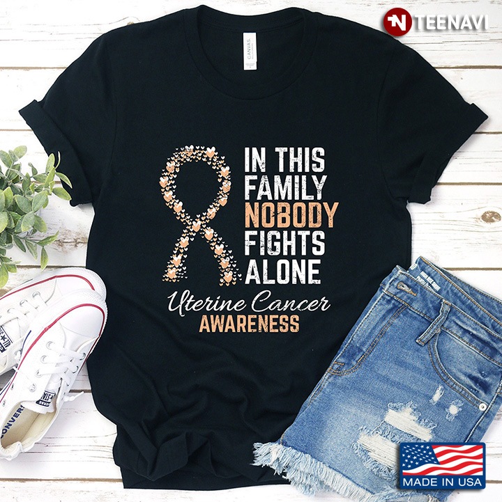 In This Family Nobody Fights Alone Uterine Cancer Awareness