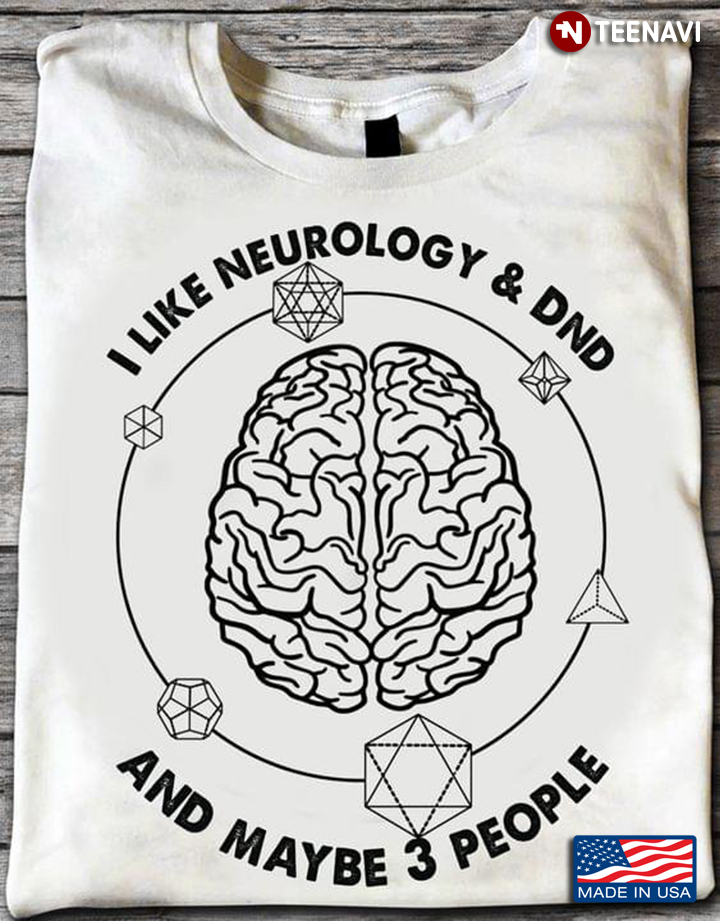 I Like Neurology And DnD And Maybe 3 People