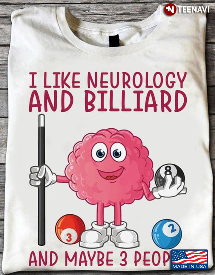 I Like Neurology And Billiard And Maybe 3 People