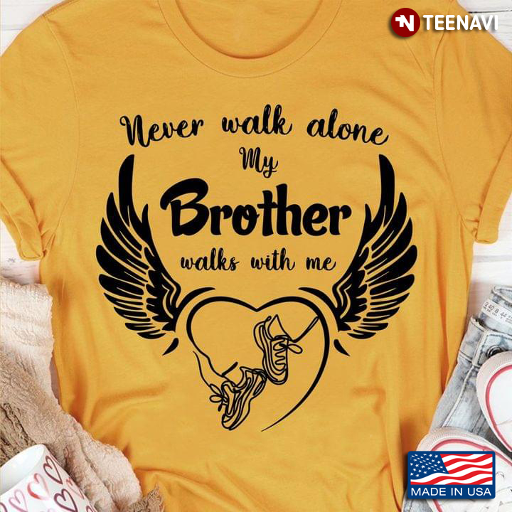 Never Walk Alone My Brother Walks With Me Angel Wings Sneaker Heaven Heart