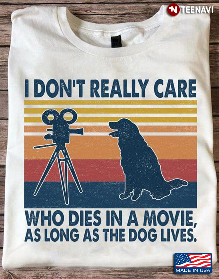 I Don’t Really Care Who Dies In A Movie As Long As The Dog Lives
