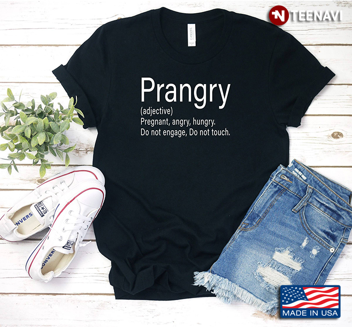 Prangry Definition Shirt Pregnancy Funny Graphic