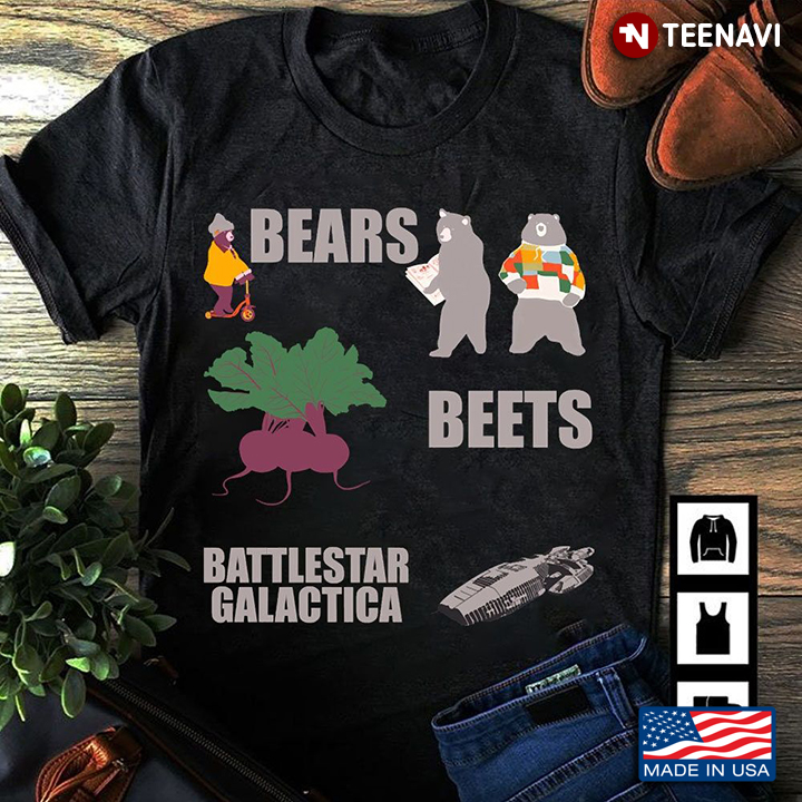 Fact Bears Eat Beets Bears Beets Battlestar Galactica