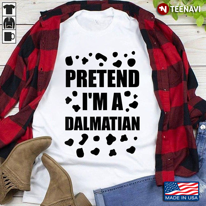 Pretend I’m A Dalmatian