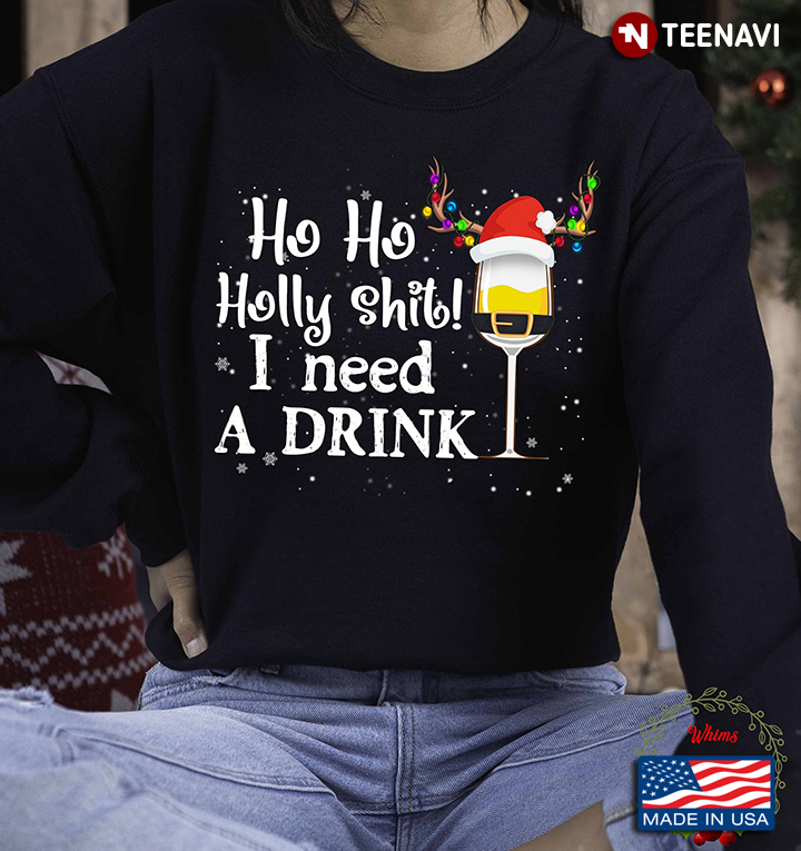 Hoho Holy Shit I Need A Drink Funny Christmas
