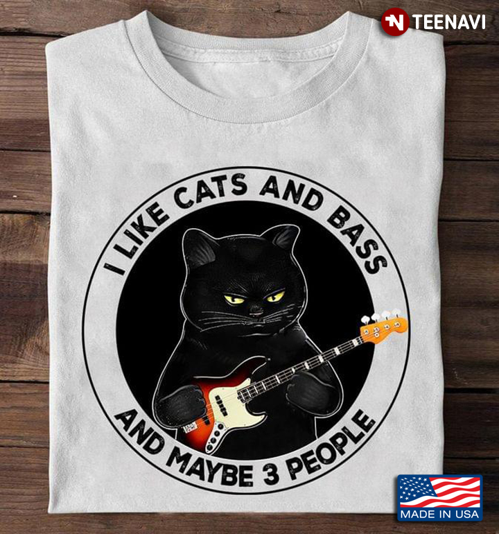 Music Lover I Like Cats And Bass And Maybe 3 People