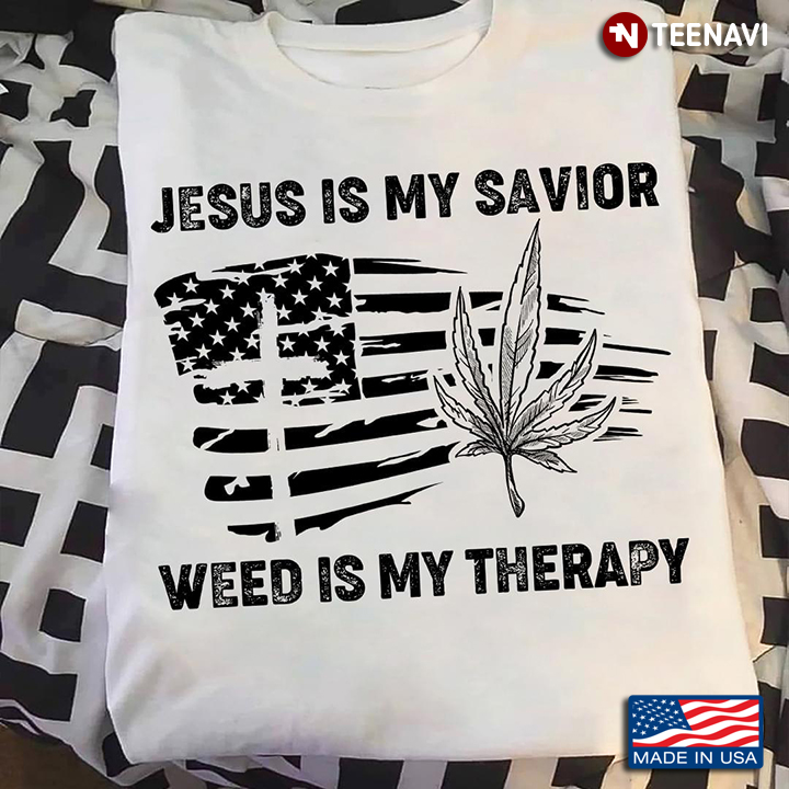 Jesus Is My Savior Weed Is My Therapy American Flag