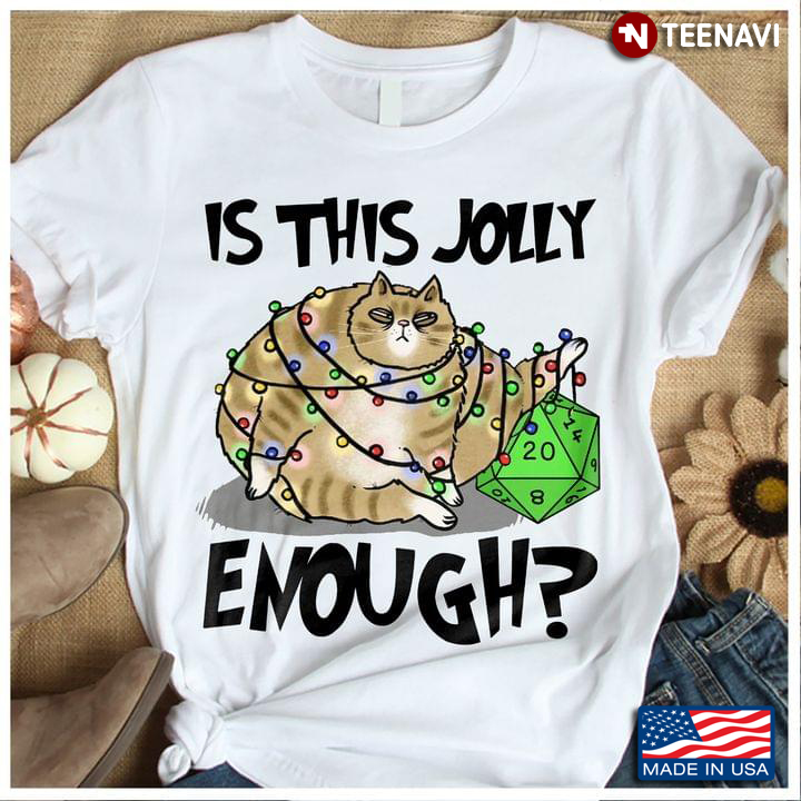 Is This Jolly Enough For You Funny Christmas Gift For Chubby Cat Lover