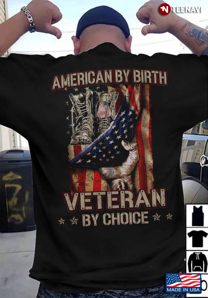 Proud Veteran American By Birth Veteran By Choice American Flag Us Veteran Day