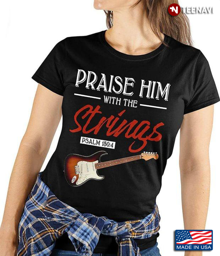Psalm 150:4 Praise Him On The Strings Electric Guitar